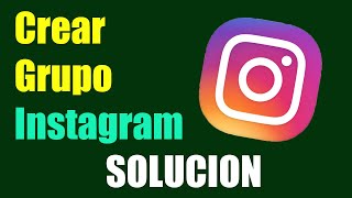 Como Crear un Grupo en Instagram I Agregar personas a un grupo de instagram I Solución 2024 [upl. by Klute]