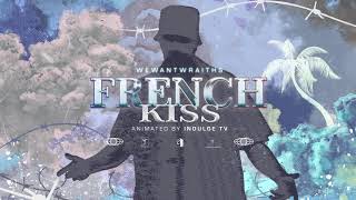 wewantwraiths  French Kiss Official Lyric Video [upl. by Adnirb]