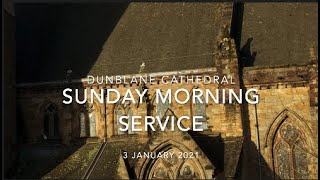 Dunblane Cathedral Sunday Morning Service  3 January 2021 [upl. by Annuahs]