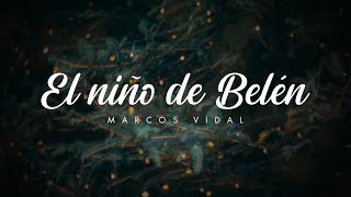 Marcos Vidal  El Niño De Belén Video Lyric [upl. by Pages]