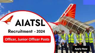 Air India Air Transport Services Limited AIATSL Recruitment – 2025 [upl. by Idyak]