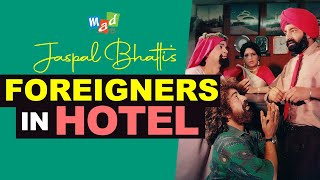 FOREIGNERS in JASPAL BHATTIs HOTEL  Full Tension [upl. by Epner18]