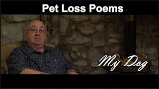 Pet Loss Poems  My Dog [upl. by Torin800]