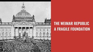 The Weimar Republic A Fragile Foundation [upl. by Kcinom]