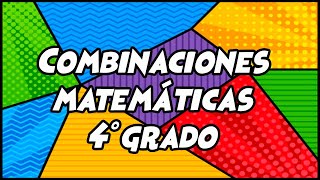 Combinaciones MATEMATICAS4 GRADO [upl. by Laehplar593]