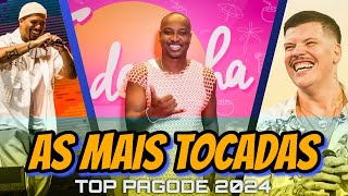 AS MAIS TOCADAS  TOP PAGODE 2024 [upl. by Innos450]