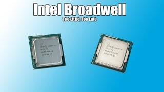 The Story of Intels Rare and Forgotten 5th Generation quotBroadwellquot Desktop Processors [upl. by Nitsreik822]