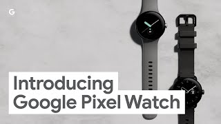 Introducing Google Pixel Watch [upl. by Nolek]