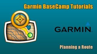 Garmin Basecamp Tutorials  Planning a Route [upl. by Trahern579]