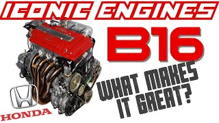 Honda B16  What makes it GREAT ICONIC ENGINES 7 [upl. by Stockwell436]