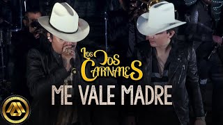 Me Vale Madres  Los Dos Carnales Video Oficial [upl. by Cris]