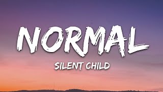 Silent Child  Normal Lyrics [upl. by Trescha]