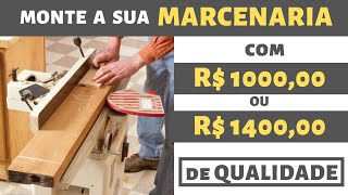 FERRAMENTAS PARA MONTAR UMA MARCENARIA  100000 A 140000 REAIS [upl. by Aneer432]