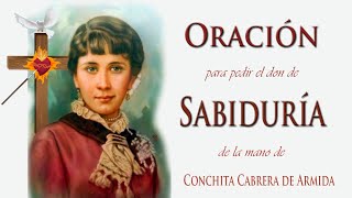 📖💒 Día 01 ✨ SABIDURÍA✨ORACIÓN PARA PEDIR EL DON DE SABIDURÍA Conchita Cabrera de Armida [upl. by Martinson331]