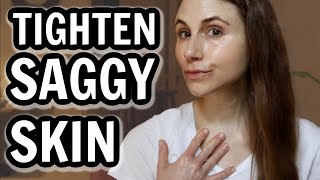 How to TIGHTEN SAGGY SKIN Dr Dray [upl. by Nodnil237]