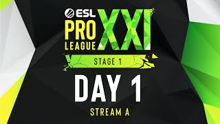 ESL Pro League Season 21  Day 1  Stream A  FULL SHOW [upl. by Tamiko]