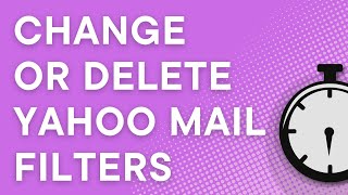 Yahoo Mail tutorial change or delete email filters 2021 [upl. by Eleazar819]