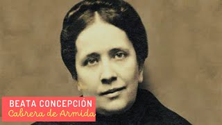 Biografía Beata Concepción Cabrera de Armida [upl. by Ylrad585]