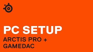 Arctis Pro  GameDAC  PC Unboxing and Setup [upl. by Vernen]