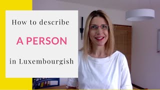 Learn how to describe a person in Luxembourgish  A2 [upl. by Bigot]