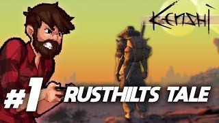 Kenshi  The Tale of Rusthilt Begins  Lets Play Kenshi Gameplay Part 1 [upl. by Wardieu731]