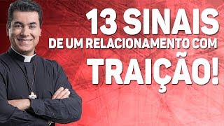 13 sinais de um relacionamento com traição  Pe Chrystian Shankar [upl. by Hahseram]