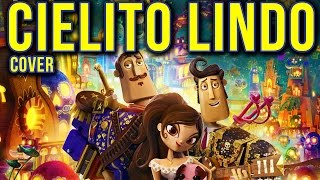 Book of Life  Cielito Lindo With LyricsCon Letra COVER [upl. by Joline473]