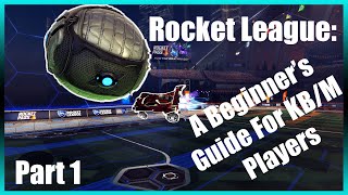 Rocket League A Beginner Mechanics Guide For Keyboard And Mouse Players [upl. by Talbott]