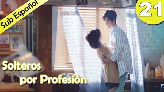 【Sub Español】 Solteros por profesión Ep21  Professional Single  我凭本事单身 [upl. by Chappy]