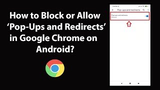 How to Block or Allow PopUps and Redirects in Google Chrome on Android [upl. by Sheff]