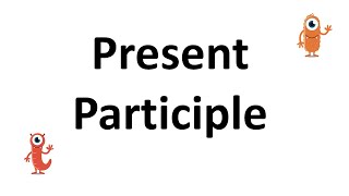 Present Participle [upl. by Lightman]