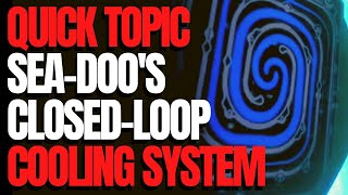 SeaDoos ClosedLoop Cooling System WCJ Quick Topic [upl. by Marbut]