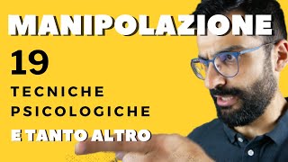 Manipolazione 19 tecniche psicologiche e tanto altro [upl. by Anuaik]