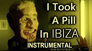 I Took A Pill In Ibiza Instrumental No Vocals [upl. by Aleb658]