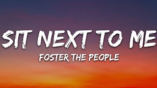 Foster The People  Sit Next to Me Lyrics [upl. by Aehta560]