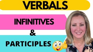 VERBALS INFINITIVES AND PARTICIPLES [upl. by Velasco]