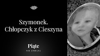 Szymonek Chłopczyk z Cieszyna  Piąte Nie zabijaj 22 [upl. by Coady]