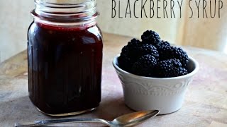 How To Make Blackberry Syrup  Spoon And Saucer [upl. by Pierre782]