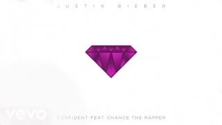 Justin Bieber  Confident ft Chance The Rapper Official Audio [upl. by Lothaire]