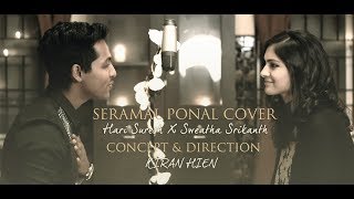 Gulaebaghavali  Seramal Ponal Cover  Hari Suresh  Swetha Srikanth  Kiran Hein [upl. by Laks]