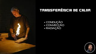 TIPOS DE TRANSFERÊNCIA DE CALOR  CONDUÇÃO CONVECÇÃO E RADIAÇÃO [upl. by Alahsal254]