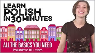 Learn Polish in 30 Minutes  ALL the Basics You Need [upl. by Henghold]