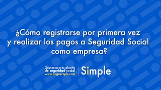 ¿Cómo registrarse por primera vez y realizar los pagos a Seguridad Social como empresa [upl. by Toor]