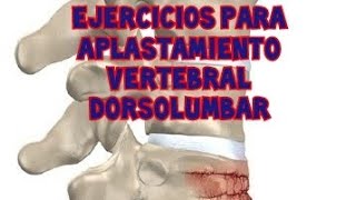 Ejercicios para APLASTAMIENTO VERTEBRAL DORSOLUMBAR FRACTURA POR APLASTAMIENTO [upl. by Aziar]