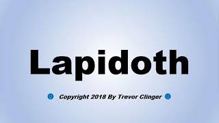 How To Pronounce Lapidoth [upl. by Datha]