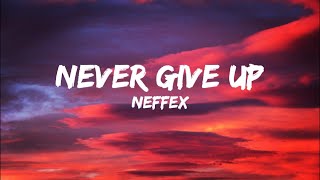 Neffex Never Give Up Lyrics [upl. by Erine]