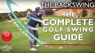 THE BACKSWING  THE COMPLETE GOLF SWING GUIDE [upl. by Anikram320]