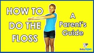 How to Do THE FLOSS DANCE  A Parents Guide [upl. by Ajdan500]