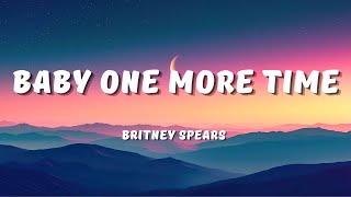 Britney Spears  Baby One More Time Lyrics [upl. by Cristi]