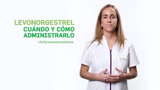 Levonorgestrel cuándo y cómo administrarlo Tu Farmacéutico Informa [upl. by Ydassac532]